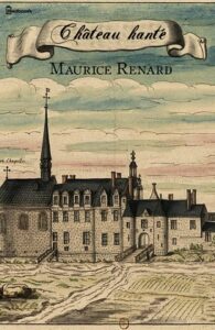 Couverture du livre Château hanté de Maurice Renard