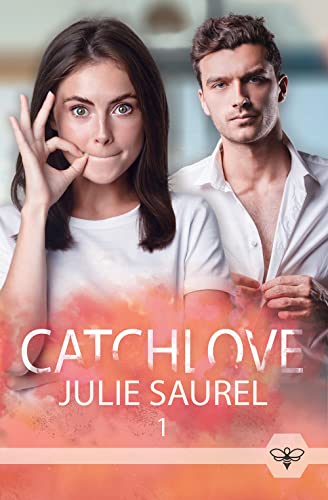 Couverture du premier tome de la saga Catch Love de Julie Saurel