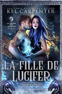 Couverture du livre La fille de Lucifer, premier tome de la saga La Reine des Damnés, écrit par Kel Carpenter