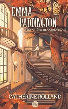 Couverture du second tome de la saga Emma Paddington de Catherine Rolland