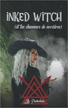 Couverture du livre Inked Witch et les chasseurs de sorcières T2 de Lily Padioleau