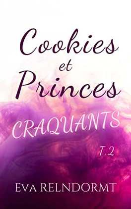 Couverture du livre Cookies et Princes Craquants T2 d'Eva Relndormt