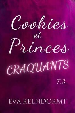 Couverture du livre Cookies et Princes Craquants T3 d'Eva Relndormt