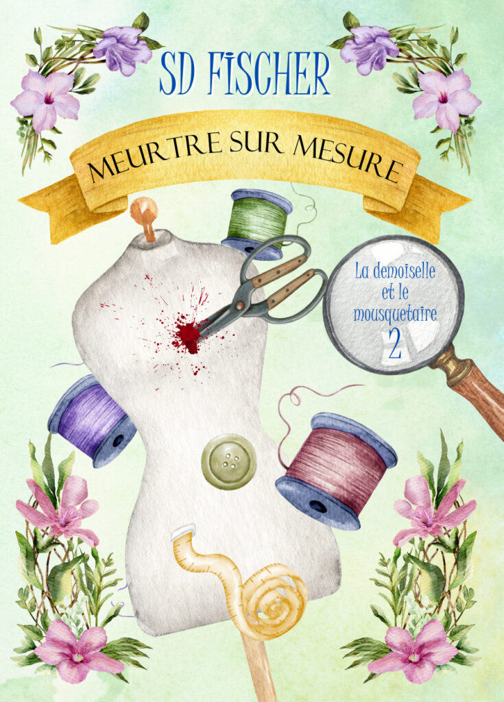 Couverture du livre Meurtre sur mesure, second tome de la saga La demoiselle et le mousquetaire, écrit par SD Fischer