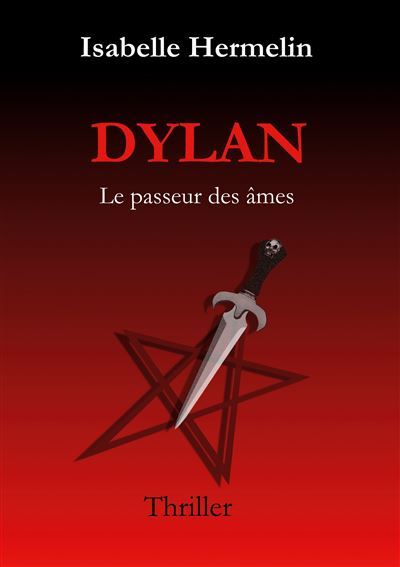 Couverture de Dylan, premier tome de la duologie "Le passeur des âmes", thriller écrrit par Isabelle Hermelin