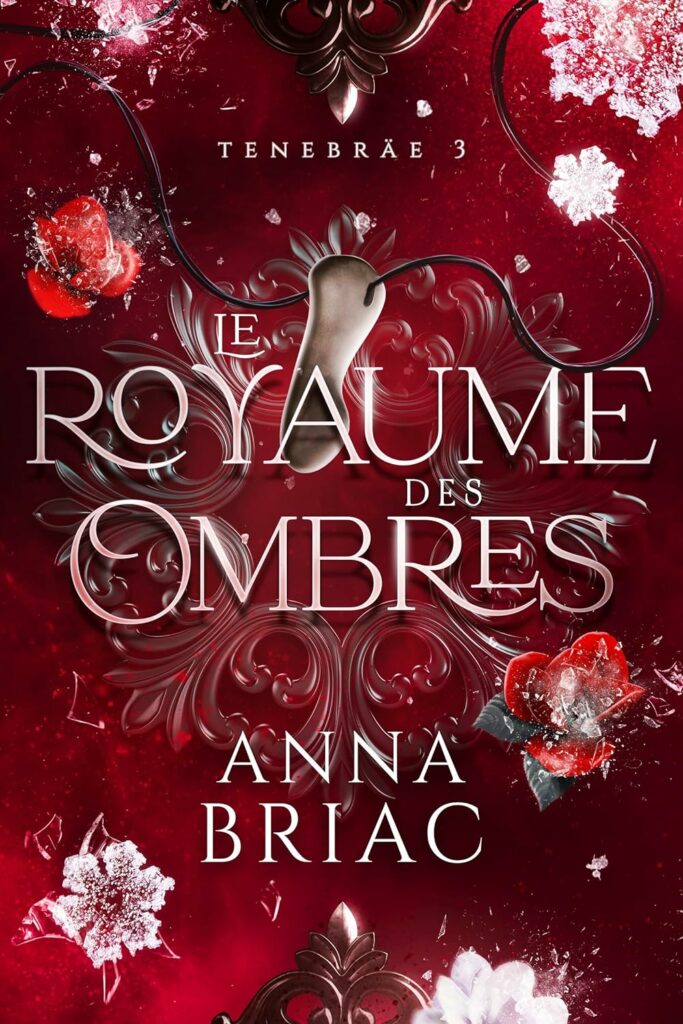 Couverture du troisième tome de la saga Tenebraë, le royaume des Ombres, écrit par Anna Briac