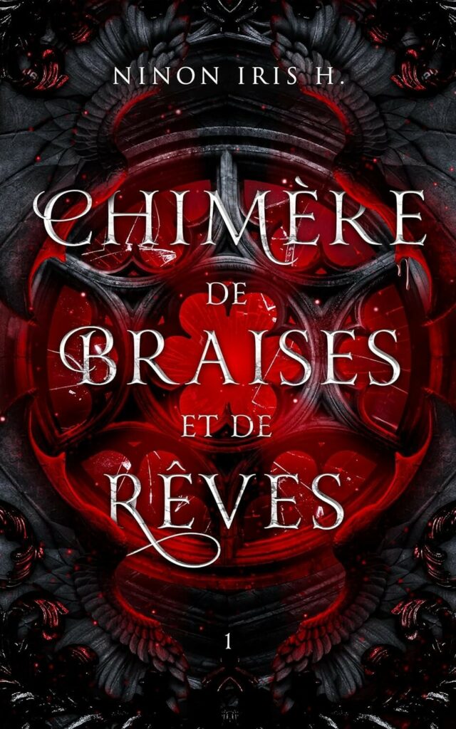 Couverture du première tome de la romantasy, Chimère de braises et de rêves, de Ninon Iris H.